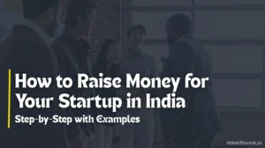 Startup Funding | Think2Invest.in
