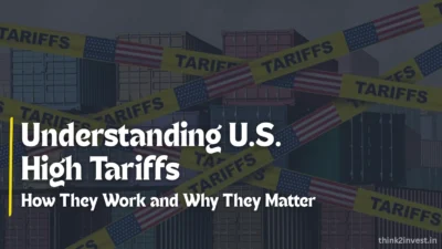 US High Tariffs | Impoact for India | Think2Invest