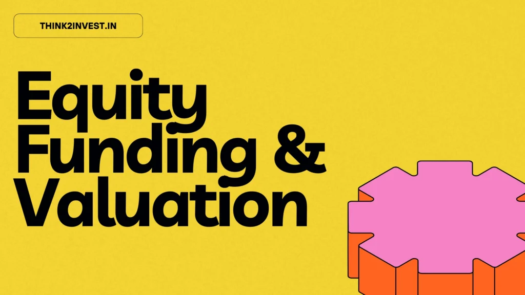 📈 Equity Funding and How Valuation Works: A Simple Guide with Examples 2 Equity Funding and Valuation Think2Invest 📈 Equity Funding and How Valuation Works: A Simple Guide with Examples